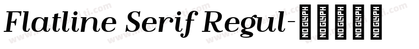 Flatline Serif Regul字体转换